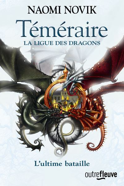 Téméraire Tome 9 Téméraire tome 9 La ligue des dragons Naomi