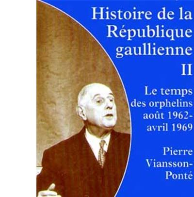 Histoire de la République Gaulienne Le temps des orphelins Tome 2