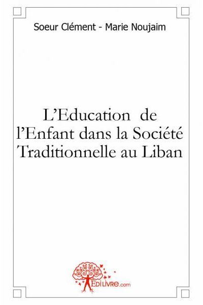 L Education De L Enfant Dans La Soci T Traditionnelle Au Liban