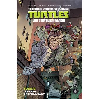 Les Tortues Ninja Tome 6 Les Tortues Ninja TMNT T6 Le Nouvel