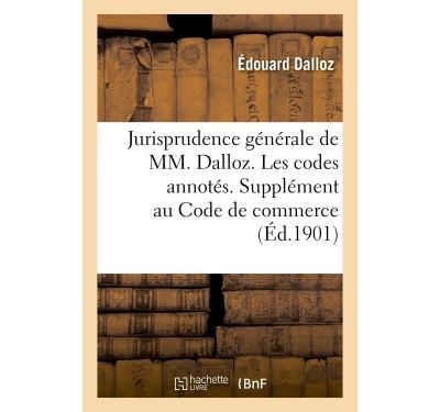 Jurisprudence générale de MM Dalloz Les codes annotés Supplément au