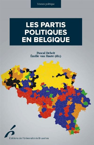 Les Partis Politiques En Belgique 4 Ed Entierement Revue DELWIT VAN