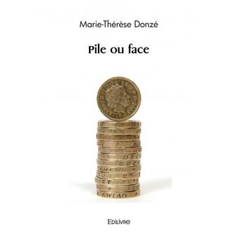 Pile ou face broché Marie Thérèse Donzé Achat Livre fnac