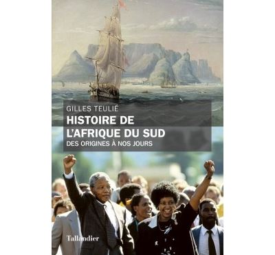 Histoire de l Afrique du Sud Des origines à nos jours broché Gilles