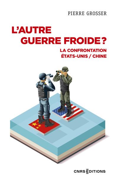 L Autre Guerre Froide La Confrontation Tats Unis Chine Broch