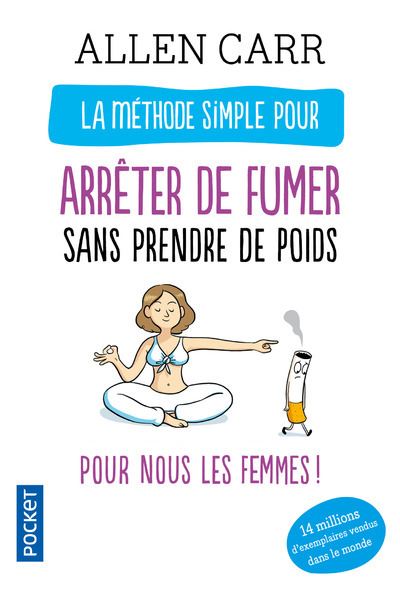 La M Thode Simple Pour Arr Ter De Fumer Sans Prendre De Poids Poche