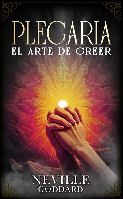 Plegaria El Arte De Creer Colecci N Deluxe Ebook Epub Neville