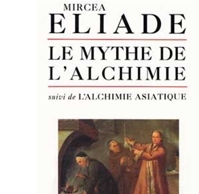 Mythe De L Alchimie Alchimie Asiatique Poche Mircea Eliade Achat