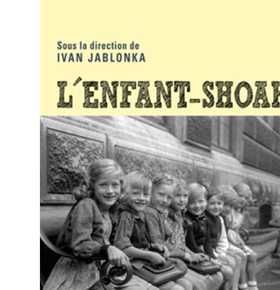 L Enfant Shoah Broch Ivan Jablonka Jablonka Ivan Dir Achat