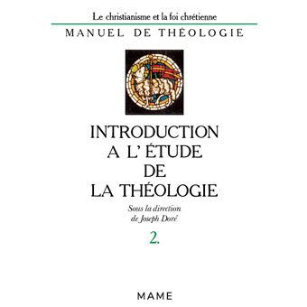 Introduction à l étude de la théologie le christianisme et la foi