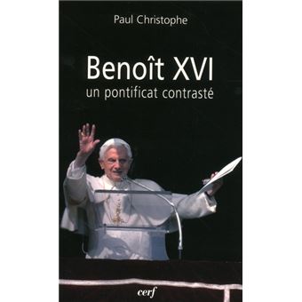 Benoît XVI un pontificat contrasté broché Paul Christophe Achat