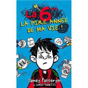 La 6e la pire année de ma vie Poche James Patterson Chris