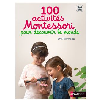 100 activités Montessori pour découvrir le monde broché Eve