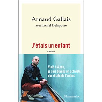 J étais un enfant broché Arnaud Gallais Achat Livre ou ebook fnac