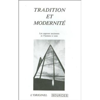 Tradition Et Modernit Les Sagesses Anciennes Et Lhomme Venir