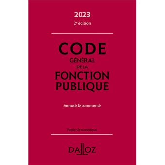 Code général de la fonction publique 2023 2ed Annoté et commenté