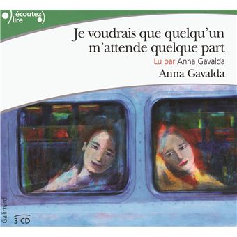 Je Voudrais Que Quelqu Un M Attende Quelque Part AUDIO Livre CD