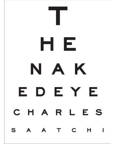 The Naked Eye Poche Charles Saatchi Achat Livre Fnac