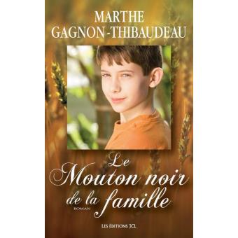 Marthe Gagnon-Thibaudeau - Le mouton noir De La Famille