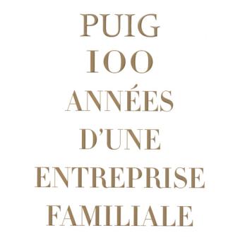 PUIG 100 années d une entreprise familiale cartonné Collectif