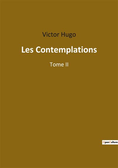 Les Contemplations Tome II Tome 2 broché Victor Hugo Achat Livre