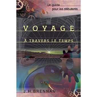 Voyage à travers le temps broché J H Brennan Achat Livre fnac