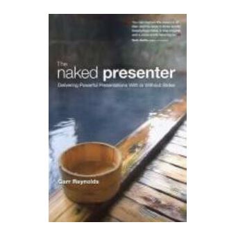 The Naked Presenter Broch Garr Reynolds Auteur Achat Livre Fnac