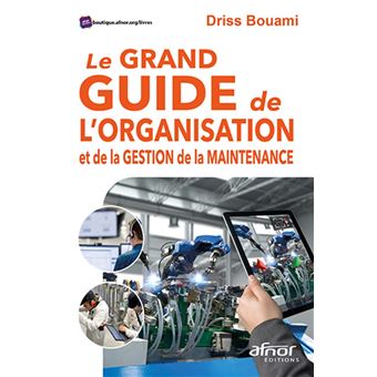 Le Grand Guide De L Organisation Et De La Gestion De La Maintenance