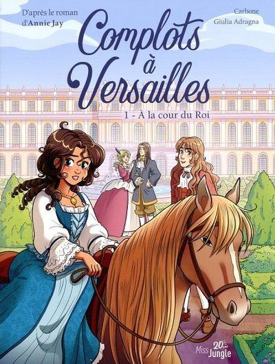 Complot à Versailles Tome 1 Complots à Versailles 20 ans Tome 1