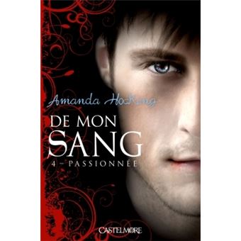 De mon sang Tome 04 De mon sang T04 Passionnée Amanda Hocking