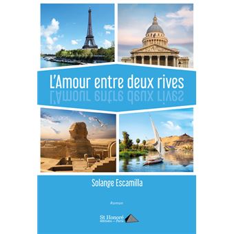 L amour entre deux rives broché Solange Escamilla Achat Livre fnac