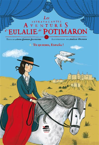 Anne-Sophie Silvestre, Les extravagantes aventures d’Eulalie de Potimaron. Tome 1, Te quiero, Espana !