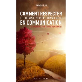 Comment respecter les autres et se respecter soi même en communication