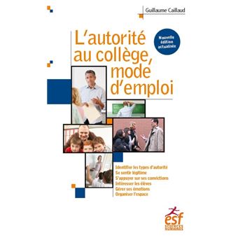 L Autorit Au Coll Ge Mode D Emploi Nouvelle Dition Broch