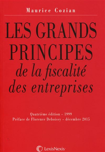 Les grands principes de la fiscalité des entreprises Edition 1999