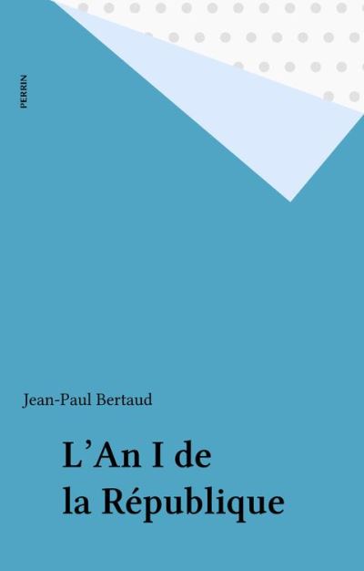 L An I De La R Publique Jean Paul Bertaud Achat Livre Ou Ebook Fnac