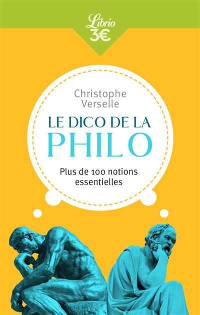 Le Dico De La Philo Plus De 100 Notions Essentielles Poche