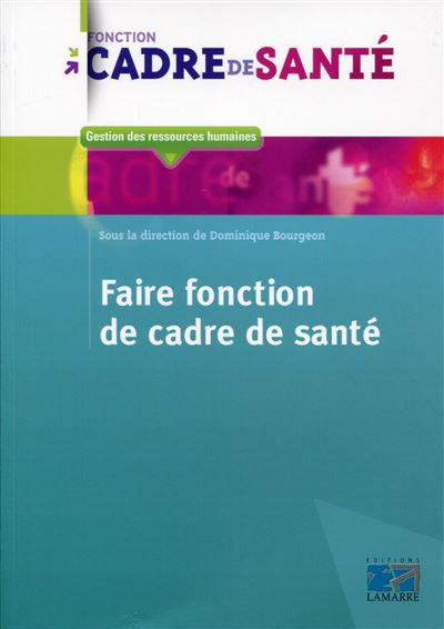 Faire fonction de cadre de santé Apprentissage ou parcours initiatique