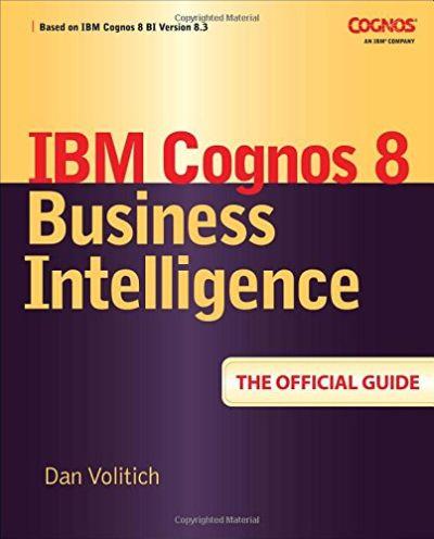 Ibm Cognos Business Intelligence The Official Guide Poche Dan