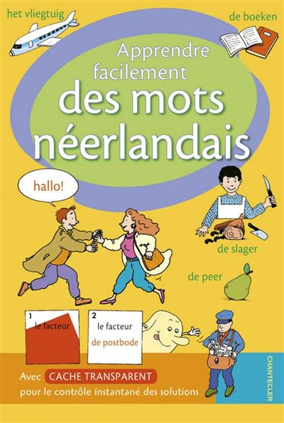 Apprendre facilement des mots néerlandais broché Chantecleer