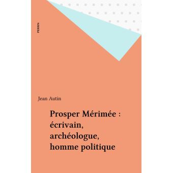 Prosper Mérimée Prosper Mérimée Jean Autin Achat Livre ou ebook fnac