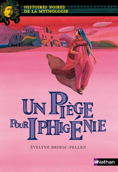 Un piège pour Iphigénie Tome 02 broché Evelyne Brisou Pellen Marie