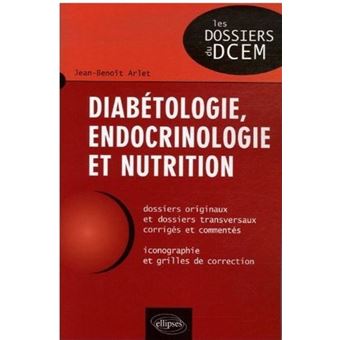 Diabétologie endocrinologie et nutrition broché Jean Benoit Arlet