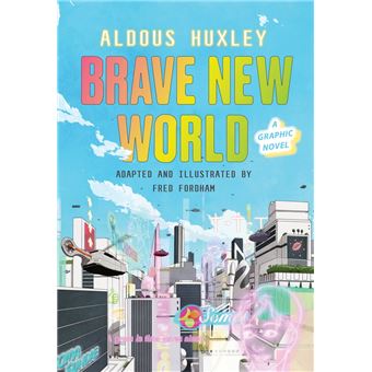 Brave New World A Graphic Novel Dernier Livre De Aldous Huxley