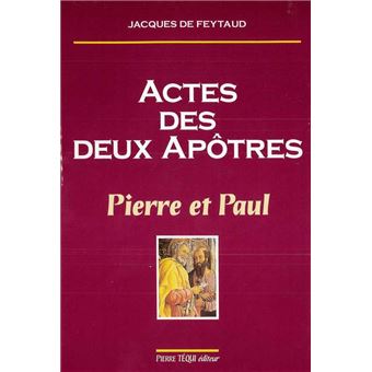 Actes Des Deux Ap Tres Pierre Et Paul Broch Jacques De Feytaud