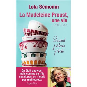 La Madeleine Proust Une Vie Quand J Tais P Tite Tome