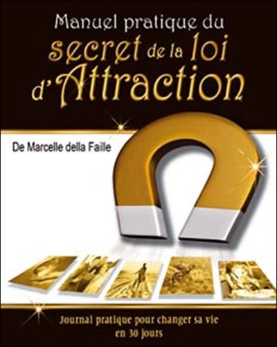 Manuel pratique du secret de la loi d Attraction broché Marcelle