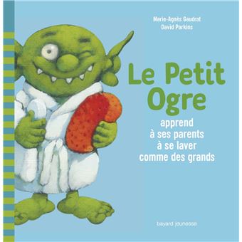 Le Petit Ogre Le Petit Ogre Apprend Ses Parents Se Laver Comme