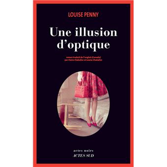 Louise Penny - Une illusion d'optique