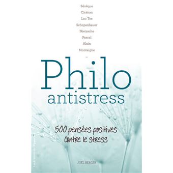 Couverture de Philo antistress : 500 pensées positives contre le stress